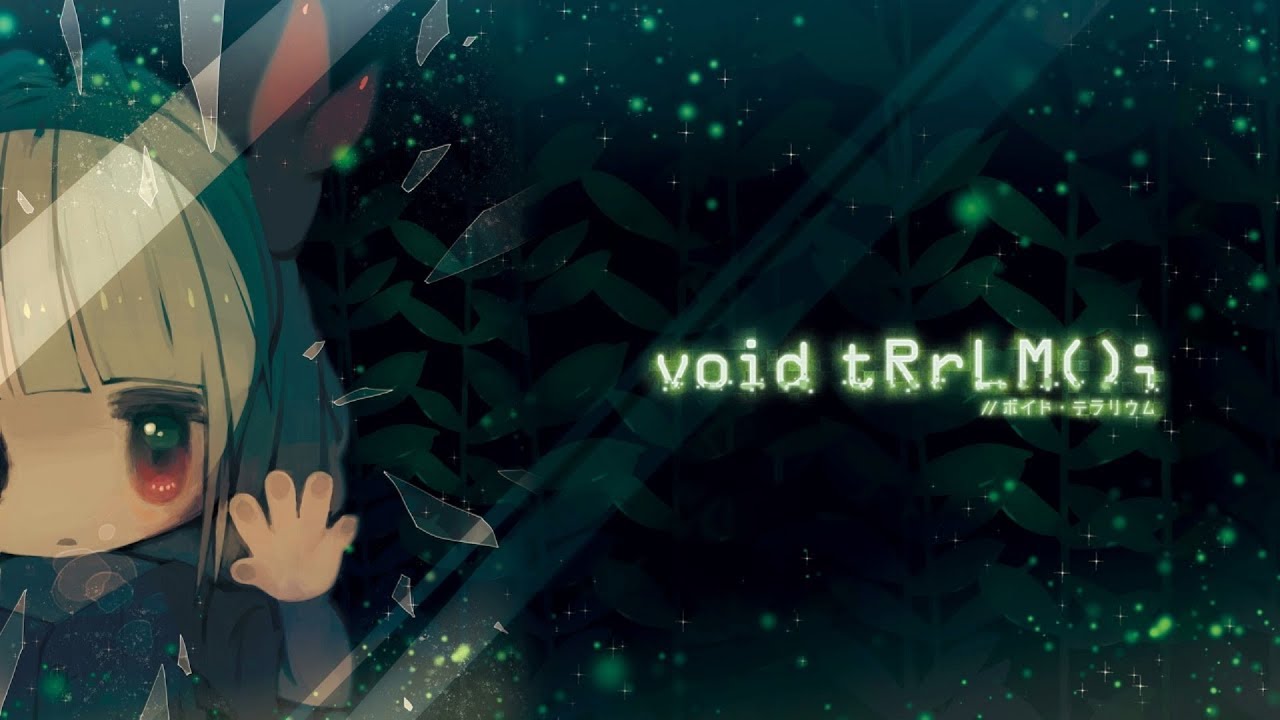 void tRrLM(); // Void Terrarium